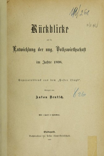 Rückblicke auf die Entwicklung der ung. Volkswirthschaft im Jahre 1898 by Antal Deutsch cover