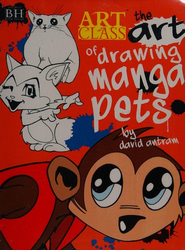 The art of drawing manga pets by David Antram cover