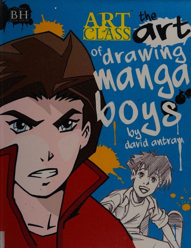 The art of drawing manga boys by David Antram cover