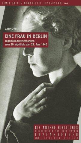 Eine Frau in Berlin. Tagebuchaufzeichnungen vom 20. April bis 22. Juni 1945