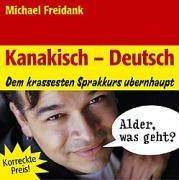 Kanakisch - Deutsch. CD. Dem krassesten Sprakkurs ubernhaupt by Michael Freidank cover