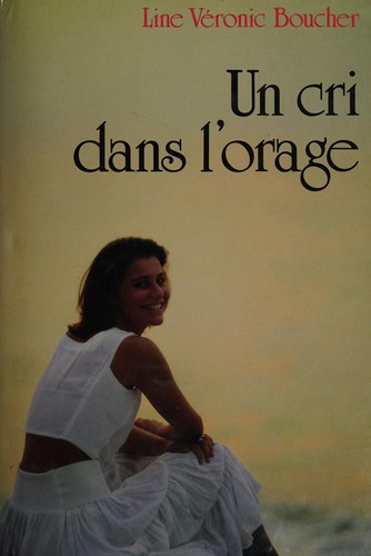 Un cri dans l'orage by Line Véronic Boucher cover