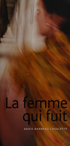 La femme qui fuit by Anaïs Barbeau-Lavalette cover