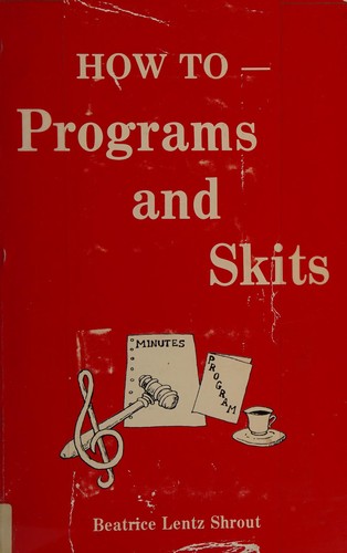 How to--programs and skits