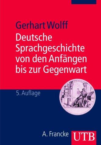 Deutsche Sprachgeschichte. Ein Studienbuch by Gerhart Wolff cover
