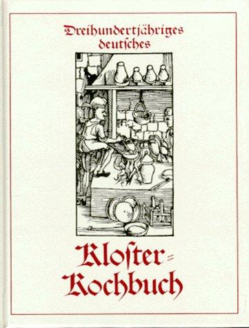 Dreihundertjähriges deutsches Klosterkochbuch by Bernhard Otto cover