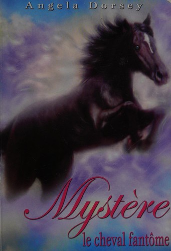 Mystère, le cheval fantôme by Angela Dorsey cover
