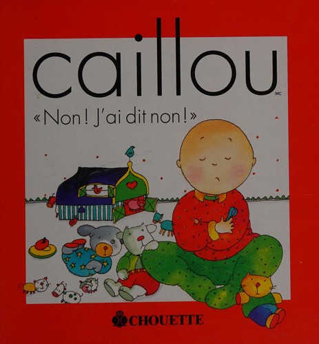 Caillou "Non, j'ai dit non!"