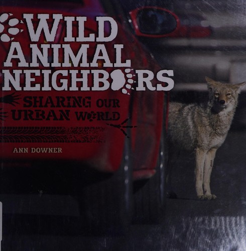 Wild animal neighbors by Ann Downer cover