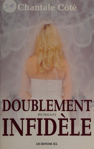 Doublement infidèle by Chantale Côté cover