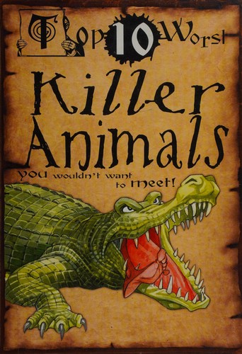 Top 10 Worst Killer Animals by Fiona MacDonald cover