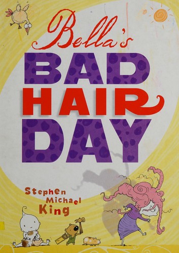 Bella's bad hair day by Stephen Michael King cover