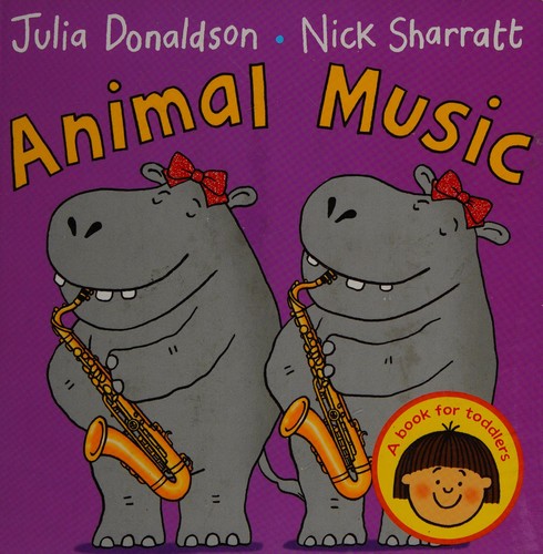 Animal music by Julia Donaldson, Nick Sharratt cover