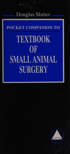 Pocket companion to Textbook of small animal surgery by Douglas H. Slatter cover