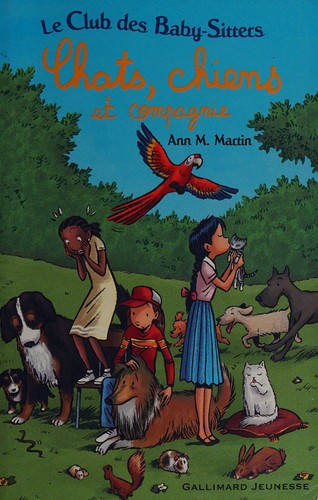 Chats, chiens et compagnie (Jessi Ramsey, Pet-Sitter / Kristy and the Snobs / Mary Ann and the Search for Tigger) by Ann M. Martin cover