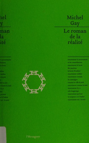 Le roman de la réalité by Michel Gay cover