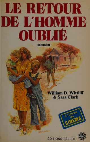 Le retour de l'homme oublié by William D. Wittliff cover