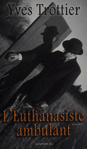 Euthanasiste ambulant by Yves Trottier cover