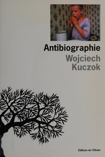 Antibiographie by Wojciech Kuczok cover