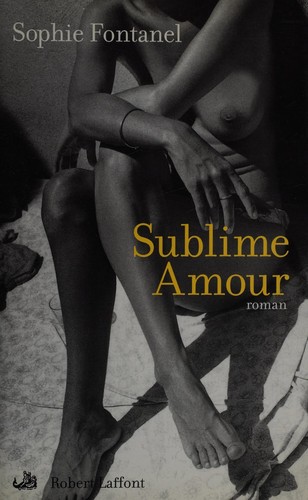 Sublime amour by Sophie Fontanel cover