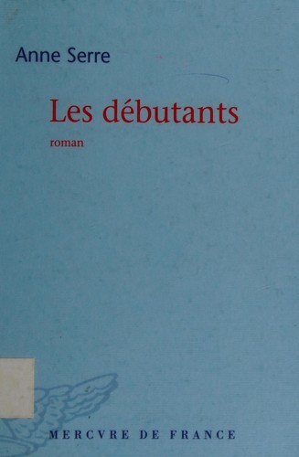 Les débutants by Anne Serre cover