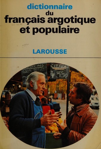 Dictionnaire du français argotique et populaire by François Caradec cover