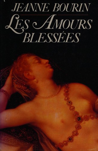 Les amours blessées by Jeanne Bourin cover