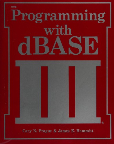 Programming with dBase III by Cary N. Prague cover