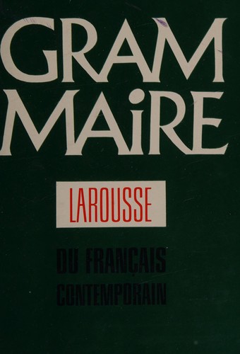 Grammaire Larousse Du Francais Contemporain by Jean-Claude Chevalier, Claire Blanche-Benveniste, Michel Arrivé, Jean Peytard cover
