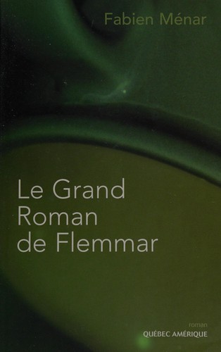 Le grand roman de Flemmard by Fabien Ménar cover