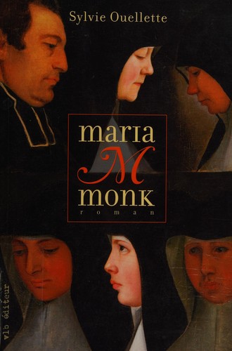 Maria Monk by Sylvie Ouellette cover