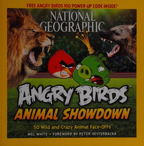 Angry Birds - Animal Showdown by Mel White, Peter Vesterbacka, National Geographic Kids Staff cover