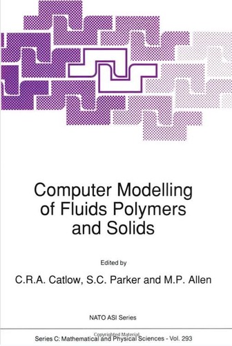 Computer modelling of fluids polymers and solids by NATO Advanced Study Institute on Computer Modelling of Fluids Polymers and Solids (1988 University of Bath) cover