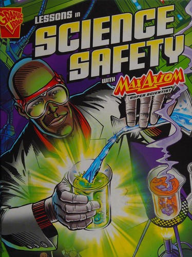 Lessons in Science Safety with Max Axiom Super Scientist