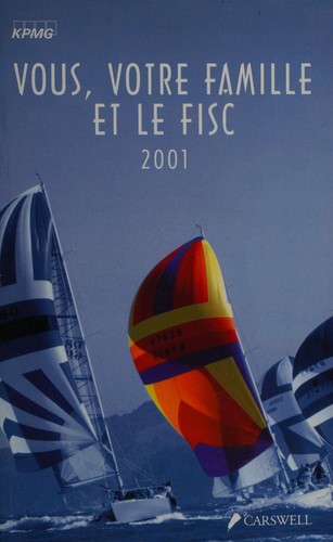 Vous, votre famille et le fisc, 2001 by S. Brian Fisher, Wayne L. Tunney, J. R. Petrie cover