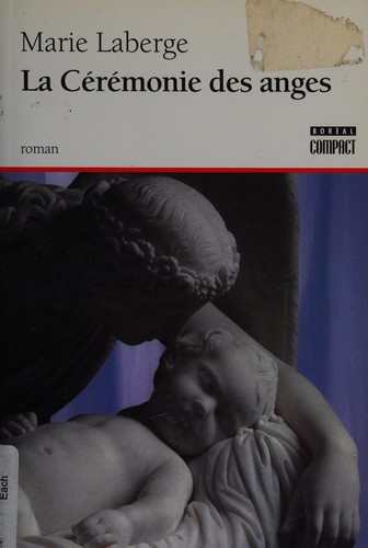 La cérémonie des anges by Marie Laberge cover