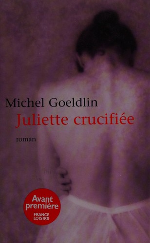 Juliette crucifiée by Michel Goeldlin cover
