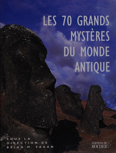 Les 70 grands mystères du monde antique by Brian M. Fagan cover