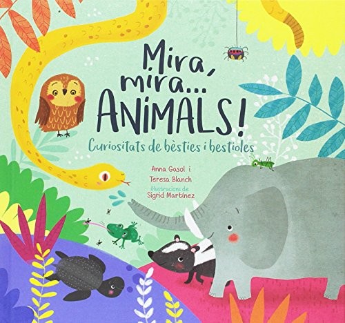 Mira, mira...animals! by Anna Gasol Trullols, Teresa Blanch Gasol, Sígrid Martínez Peña cover