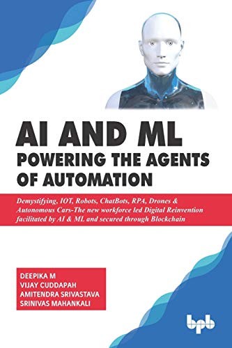 AI & ML - Powering the Agents of Automation by Deepika M, Vijay Cuddapah, Amitendra Srivastava, Srinivas Mahankali cover