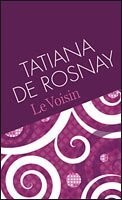 Le voisin by Tatiana de Rosnay cover