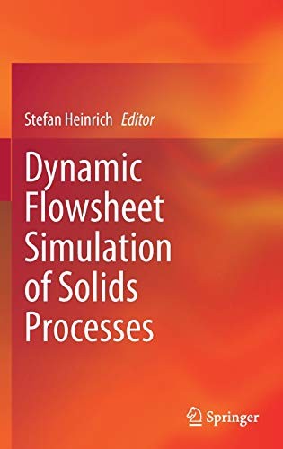 Dynamic Flowsheet Simulation of Solids Processes by Stefan Heinrich cover