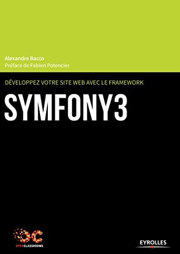 DEVELOPPEZ VOTRE SITE WEB AVEC LE FRAMEWORK SYMFONY3