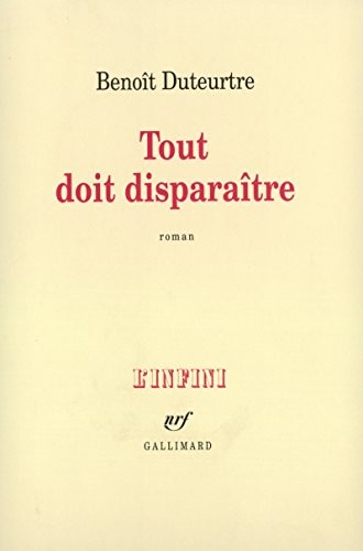 Tout doit disparaître roman by Benoît Duteurtre cover