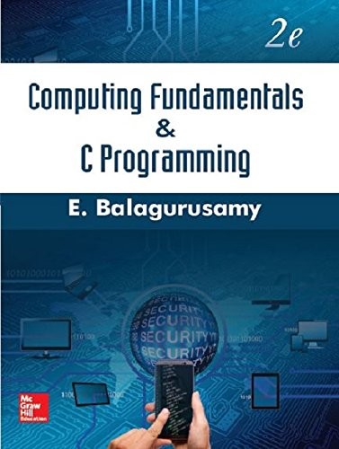 Computing Fundamentals And C Programming 2Nd Edition