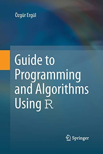 Guide to Programming and Algorithms Using R by Özgür Ergül cover