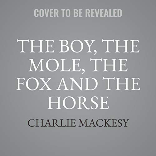 Boy, the Mole, the Fox and the Horse