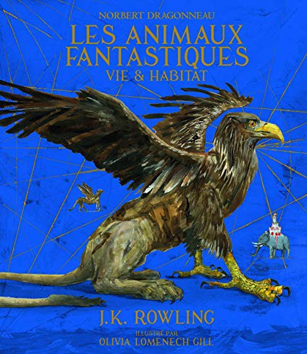 Les Animaux fantastiques by J. K. Rowling, Olivia Lomenech Gill, Jean-François Ménard cover