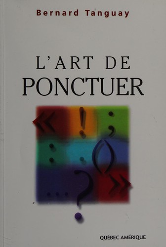 L' art de ponctuer by Bernard Tanguay cover