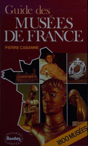 Guide des musées de France by Pierre Cabanne cover